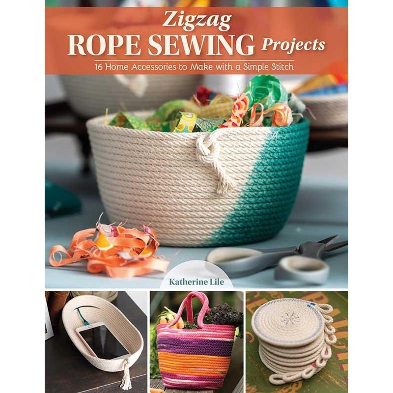 Zigzag Rope Sewing Projects: 16 Home Accessories to Make a Simple Stitch Book Katherine Lile Landauer