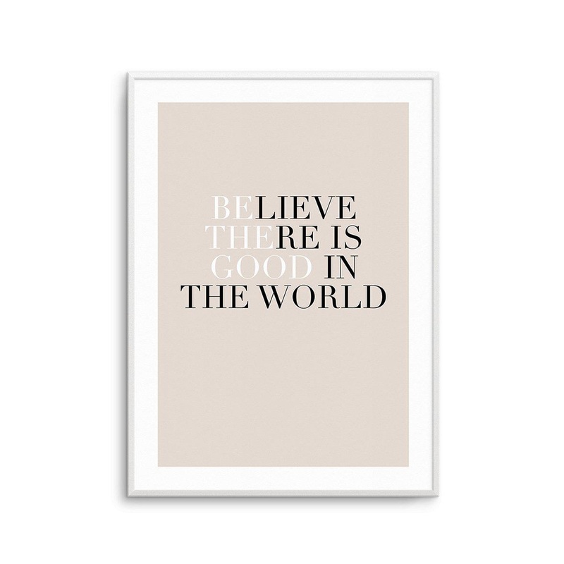 Be The Good Art Print