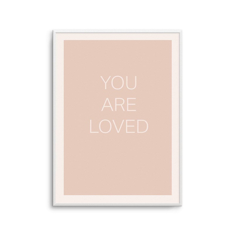 You Are Loved Art Print