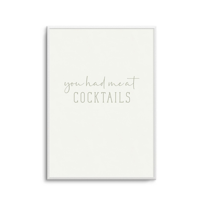 You Had Me At Cocktails Art Print